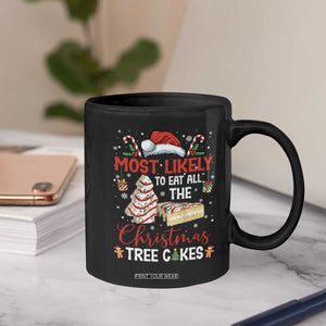 Funny Christmas Squad Coffee Mug Most Likely To Eat All The Christmas Tree Cakes TS10 Print Your Wear