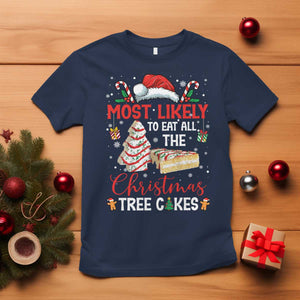 Funny Christmas Squad T Shirt Most Likely To Eat All The Christmas Tree Cakes TS10 Navy Print Your Wear