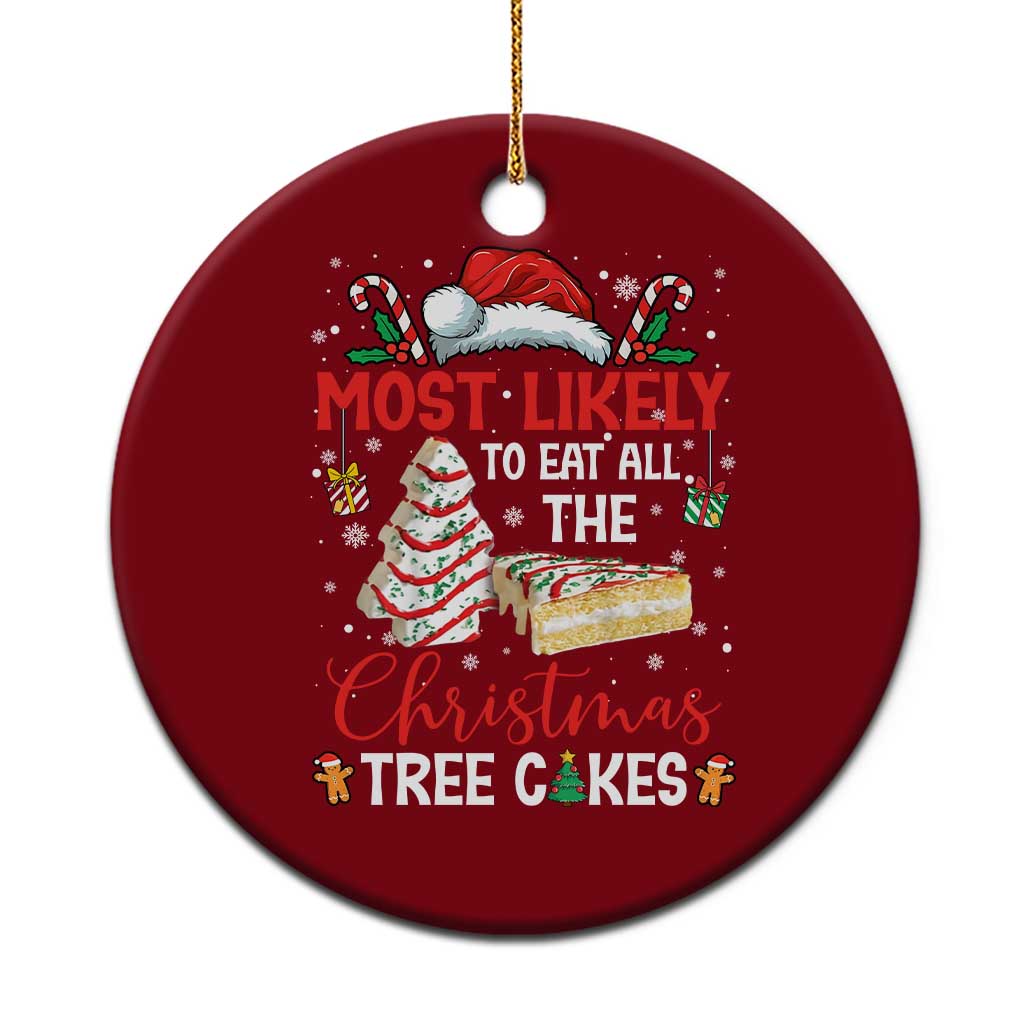 Funny Christmas Squad Ceramic Ornament Most Likely To Eat All The Christmas Tree Cakes TS10 1pc Red Print Your Wear