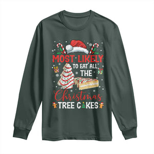 Funny Christmas Squad Long Sleeve Shirt Most Likely To Eat All The Christmas Tree Cakes TS10 Dark Forest Green Print Your Wear