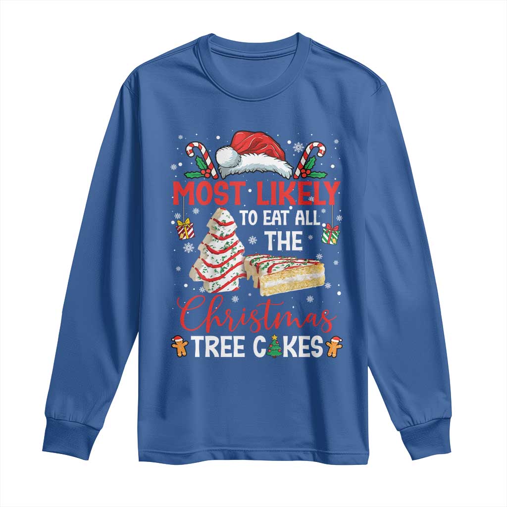 Funny Christmas Squad Long Sleeve Shirt Most Likely To Eat All The Christmas Tree Cakes TS10 Royal Blue Print Your Wear