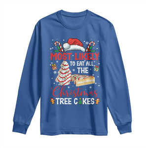Funny Christmas Squad Long Sleeve Shirt Most Likely To Eat All The Christmas Tree Cakes TS10 Royal Blue Print Your Wear