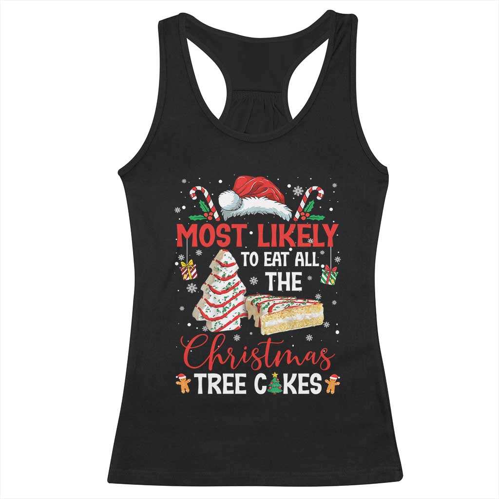 Funny Christmas Squad Racerback Tank Top Most Likely To Eat All The Christmas Tree Cakes TS10 Black Print Your Wear