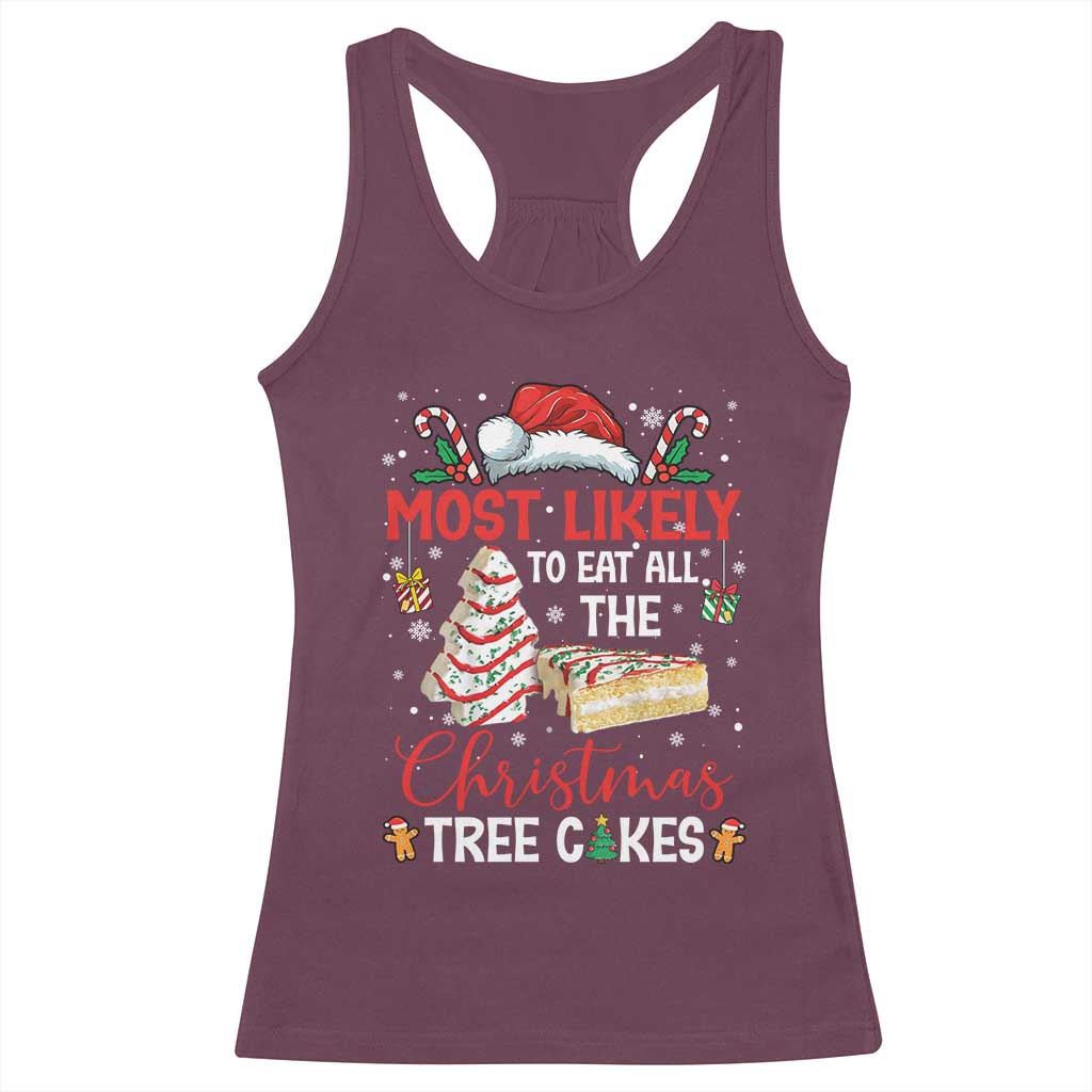 Funny Christmas Squad Racerback Tank Top Most Likely To Eat All The Christmas Tree Cakes TS10 Maroon Print Your Wear