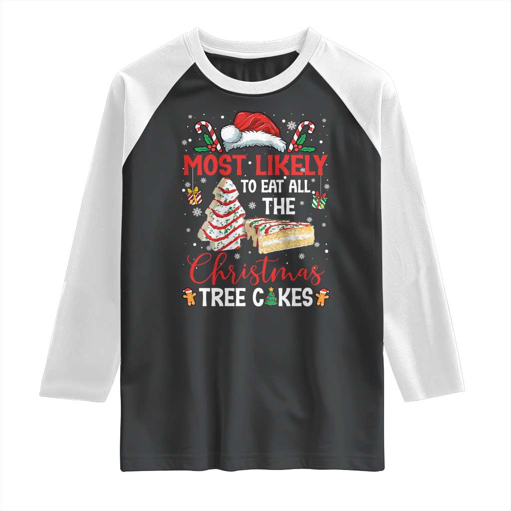Funny Christmas Squad Raglan Shirt Most Likely To Eat All The Christmas Tree Cakes TS10 Black White Print Your Wear
