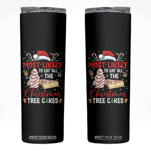 Funny Christmas Squad Skinny Tumbler Most Likely To Eat All The Christmas Tree Cakes TS10 Black Print Your Wear