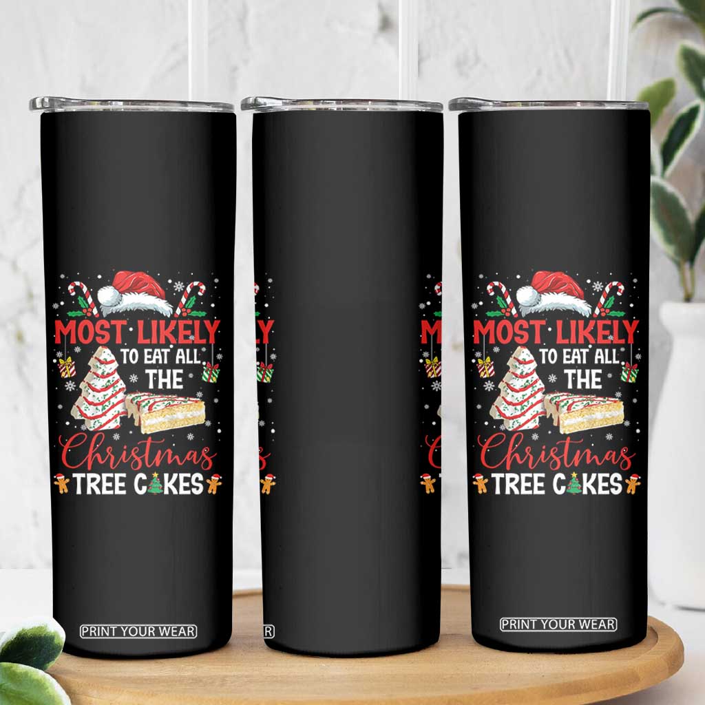 Funny Christmas Squad Skinny Tumbler Most Likely To Eat All The Christmas Tree Cakes TS10 Print Your Wear