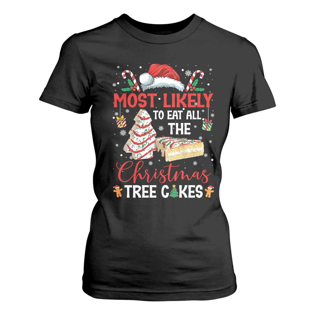 Funny Christmas Squad T Shirt For Women Most Likely To Eat All The Christmas Tree Cakes TS10 Black Print Your Wear