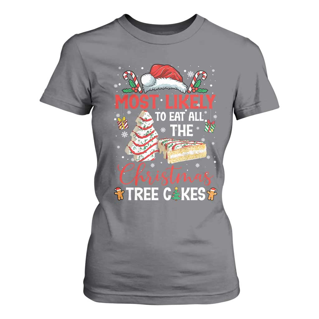Funny Christmas Squad T Shirt For Women Most Likely To Eat All The Christmas Tree Cakes TS10 Charcoal Print Your Wear