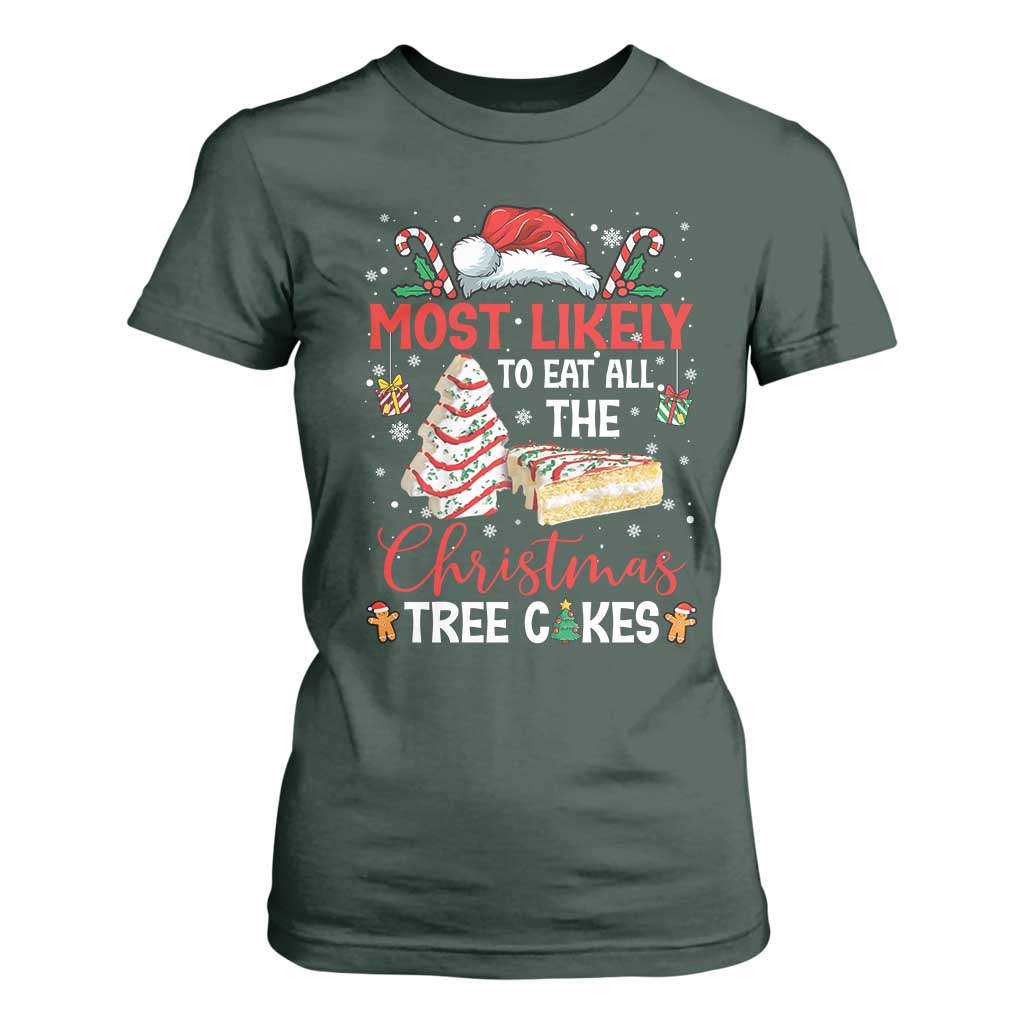 Funny Christmas Squad T Shirt For Women Most Likely To Eat All The Christmas Tree Cakes TS10 Dark Forest Green Print Your Wear