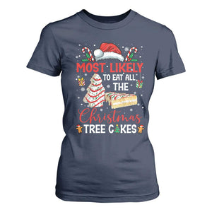 Funny Christmas Squad T Shirt For Women Most Likely To Eat All The Christmas Tree Cakes TS10 Navy Print Your Wear