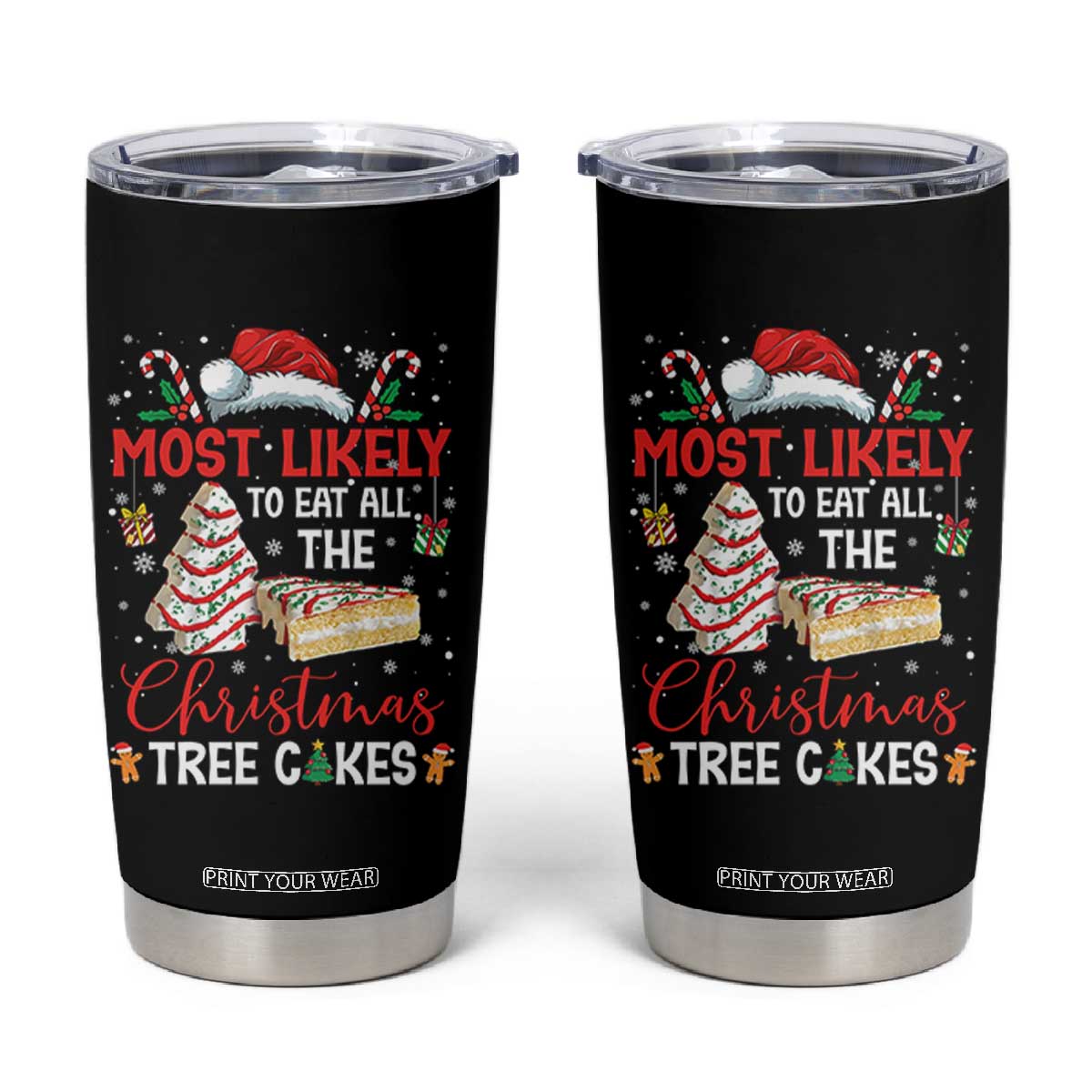 Funny Christmas Squad Tumbler Cup Most Likely To Eat All The Christmas Tree Cakes TS10 Black Print Your Wear