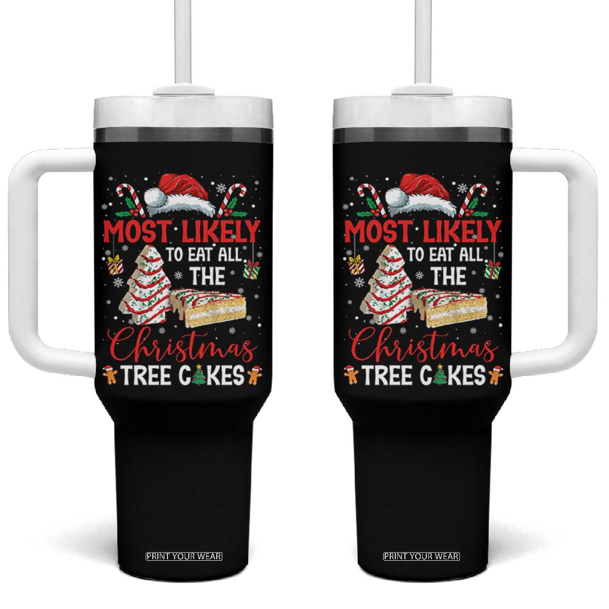Funny Christmas Squad Tumbler With Handle Most Likely To Eat All The Christmas Tree Cakes TS10 One Size: 40 oz Black Print Your Wear