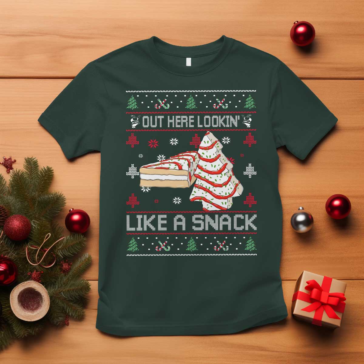 Debbies Christmas Tree Cake T Shirt Out Here Lookin Like A Snack TS10 Dark Forest Green Print Your Wear