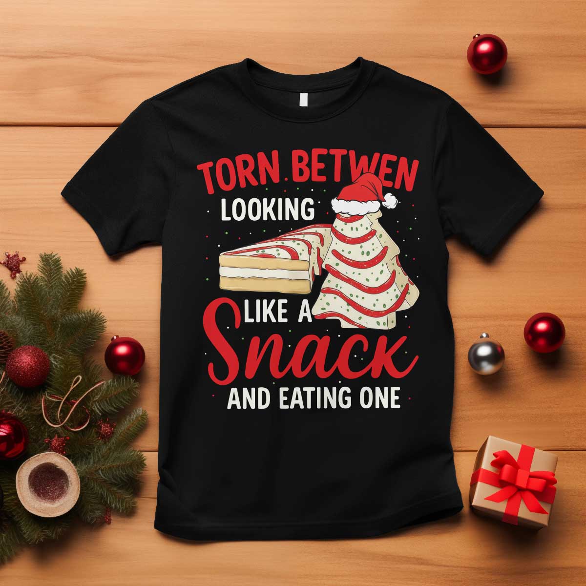 Torn Between Looking Like A Snack Or Eating One Christmas T Shirt Debbies Tree Cake TS10 Black Print Your Wear