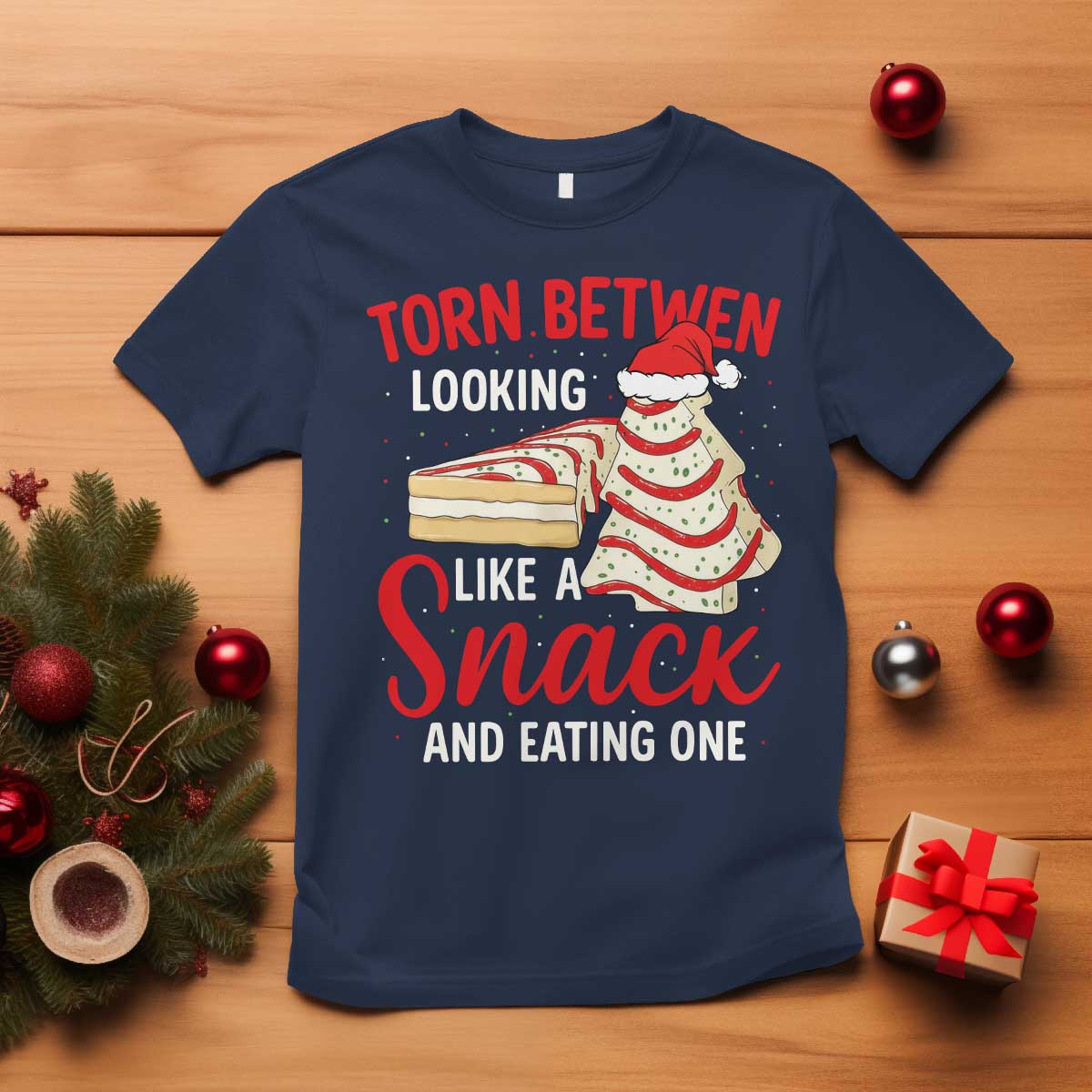Torn Between Looking Like A Snack Or Eating One Christmas T Shirt Debbies Tree Cake TS10 Navy Print Your Wear