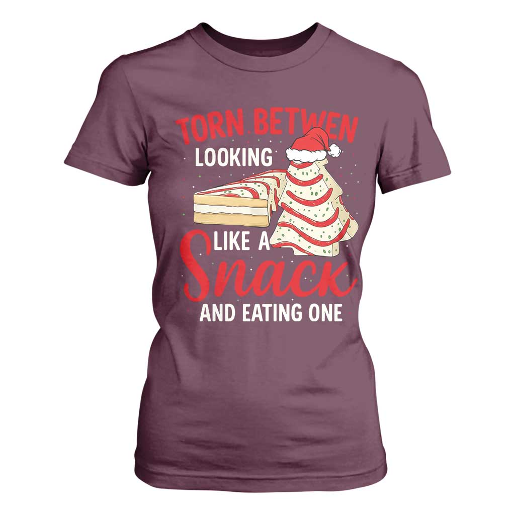 Torn Between Looking Like A Snack Or Eating One Christmas T Shirt For Women Debbies Tree Cake TS10 Maroon Print Your Wear