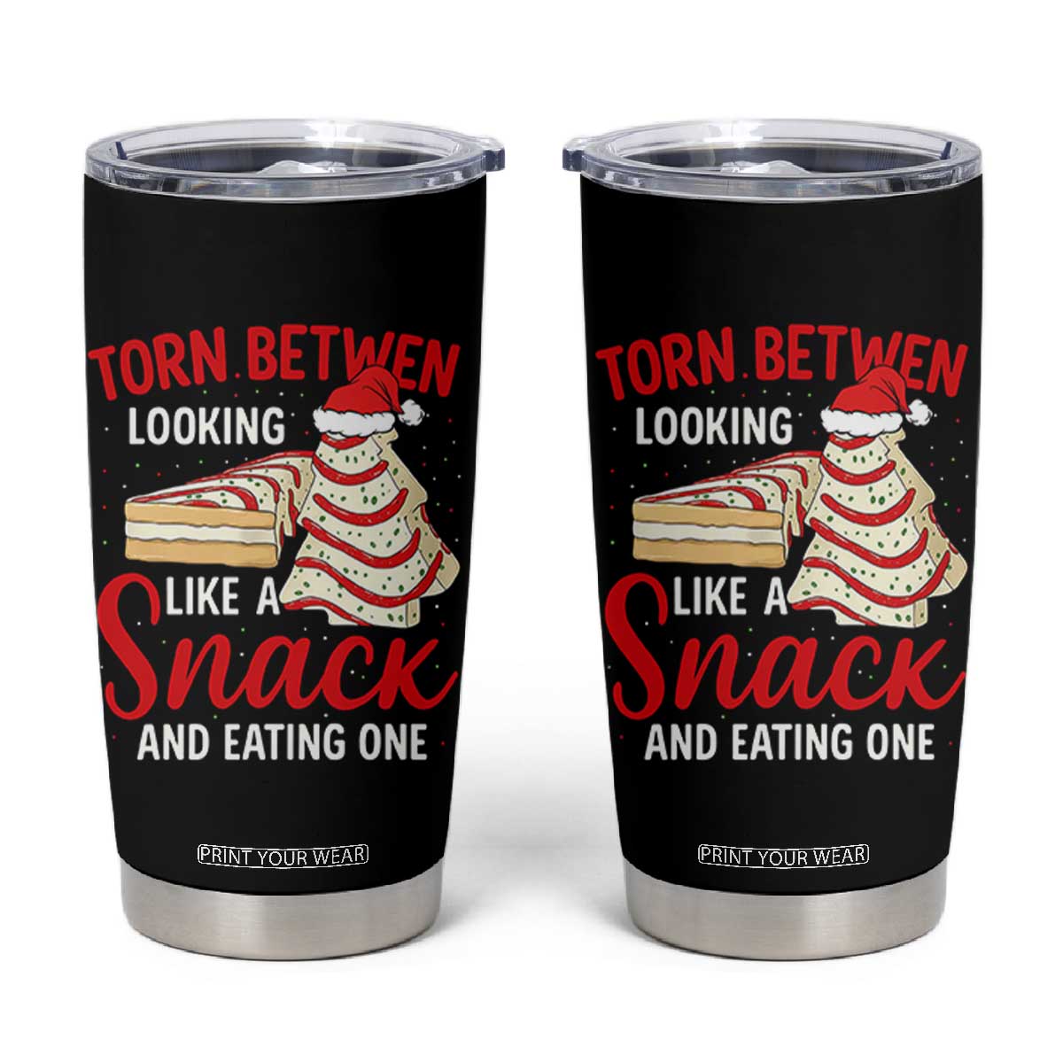 Torn Between Looking Like A Snack Or Eating One Christmas Tumbler Cup Debbies Tree Cake TS10 Black Print Your Wear