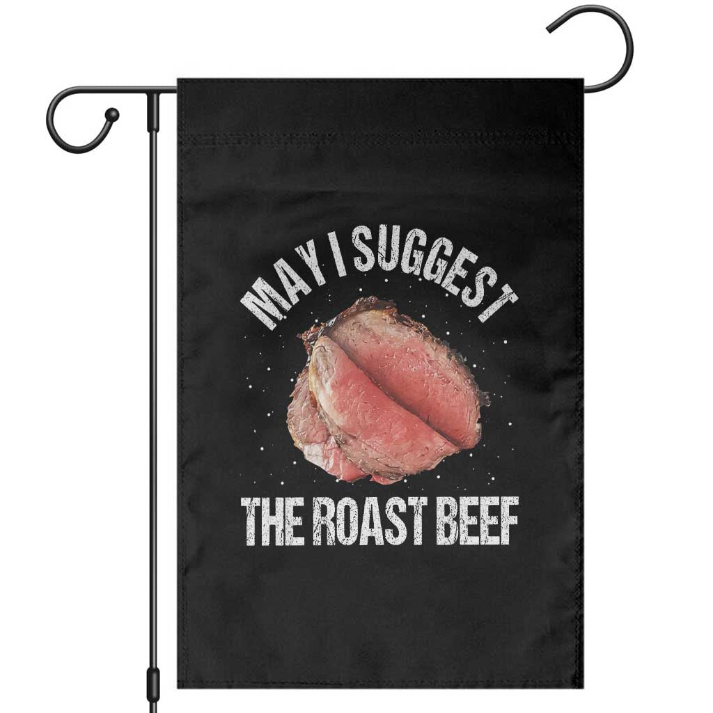Funny Dank Meme Garden Flag May I Suggest The Roast Beef TS10 Black Print Your Wear