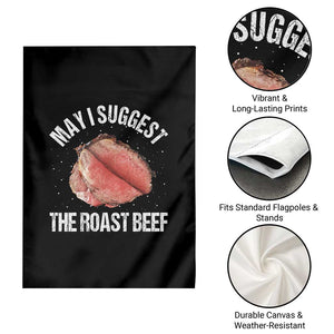Funny Dank Meme Garden Flag May I Suggest The Roast Beef TS10 Print Your Wear