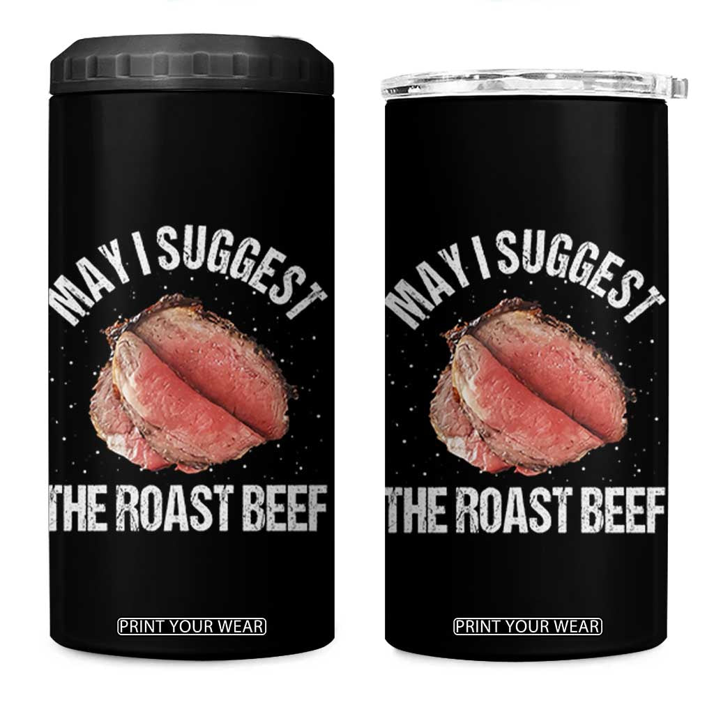 Funny Dank Meme 4 in 1 Can Cooler Tumbler May I Suggest The Roast Beef TS10 One Size: 16 oz Black Print Your Wear