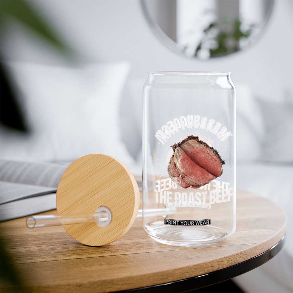 Funny Dank Meme Glass Can May I Suggest The Roast Beef TS10 Print Your Wear