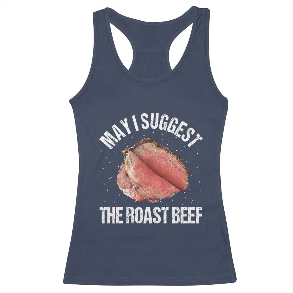 Funny Dank Meme Racerback Tank Top May I Suggest The Roast Beef TS10 Navy Print Your Wear