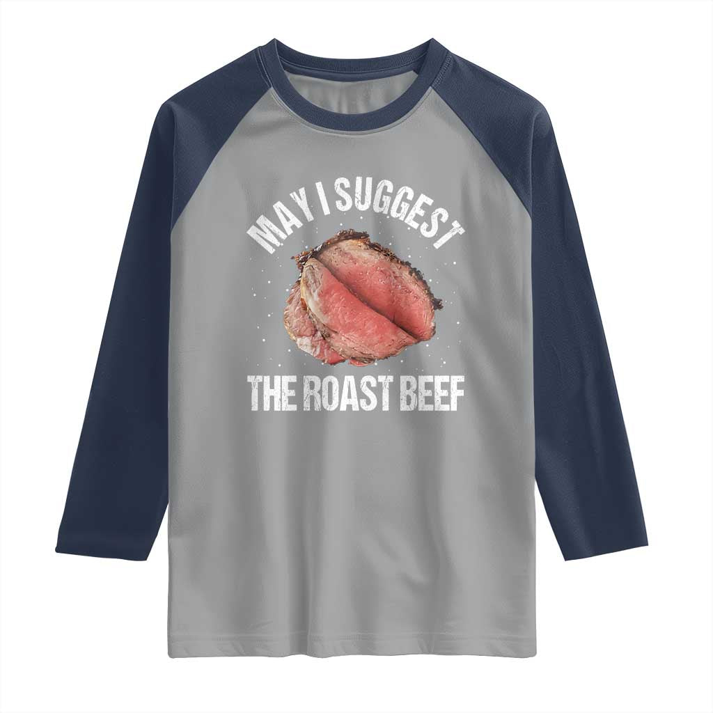 Funny Dank Meme Raglan Shirt May I Suggest The Roast Beef TS10 Sport Gray Navy Print Your Wear