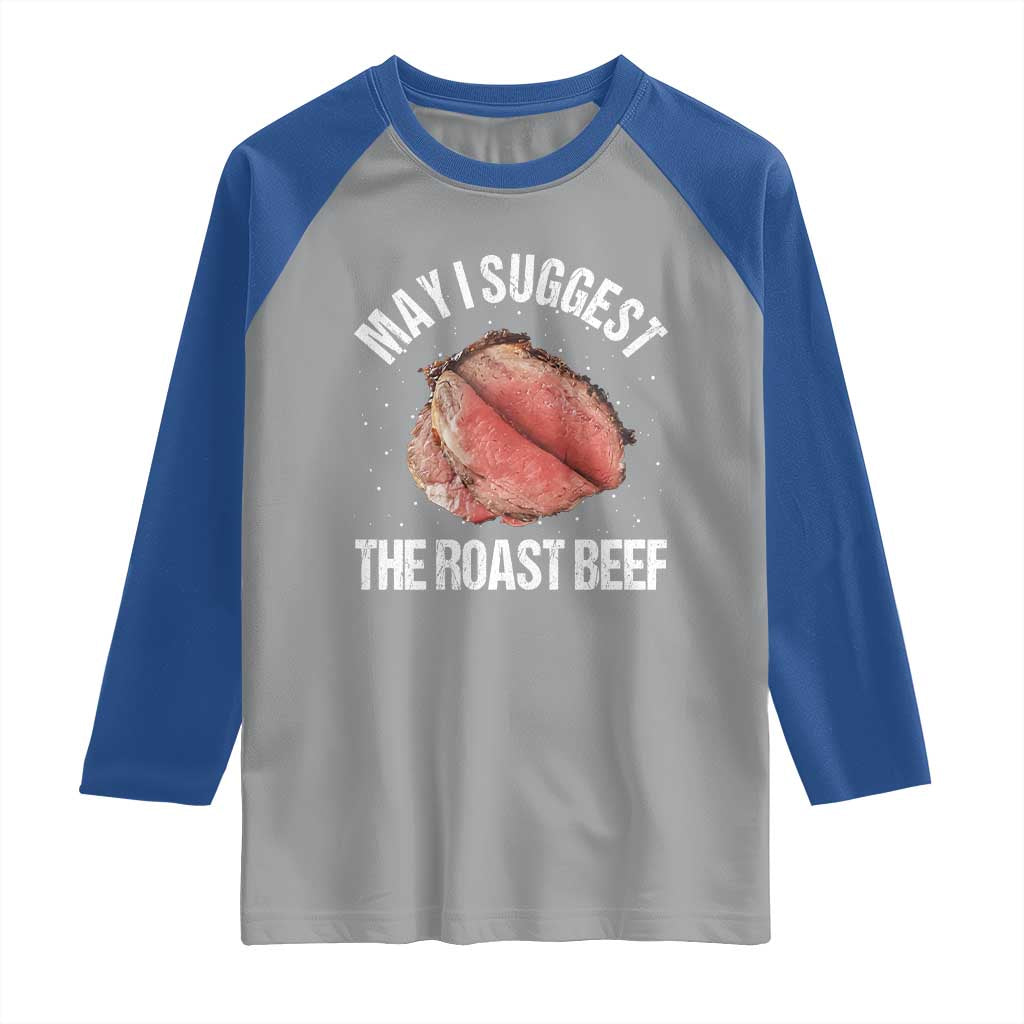 Funny Dank Meme Raglan Shirt May I Suggest The Roast Beef TS10 Sport Gray Royal Print Your Wear