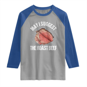 Funny Dank Meme Raglan Shirt May I Suggest The Roast Beef TS10 Sport Gray Royal Print Your Wear