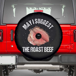 Funny Dank Meme Spare Tire Cover May I Suggest The Roast Beef TS10 Black Print Your Wear