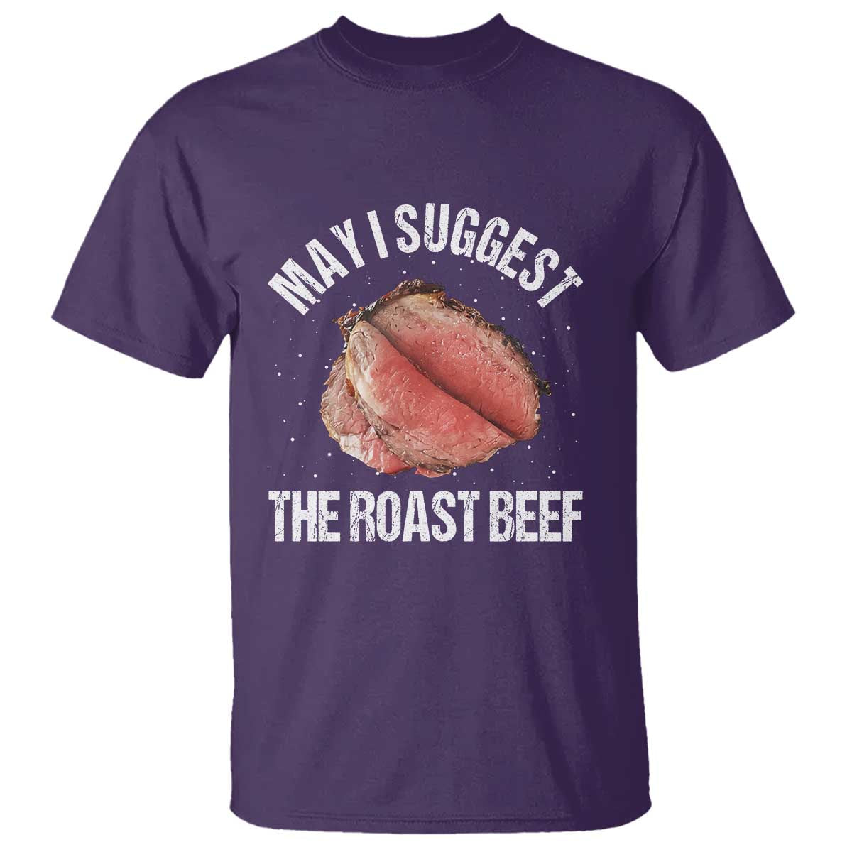 Funny Dank Meme T Shirt May I Suggest The Roast Beef TS10 Purple Print Your Wear