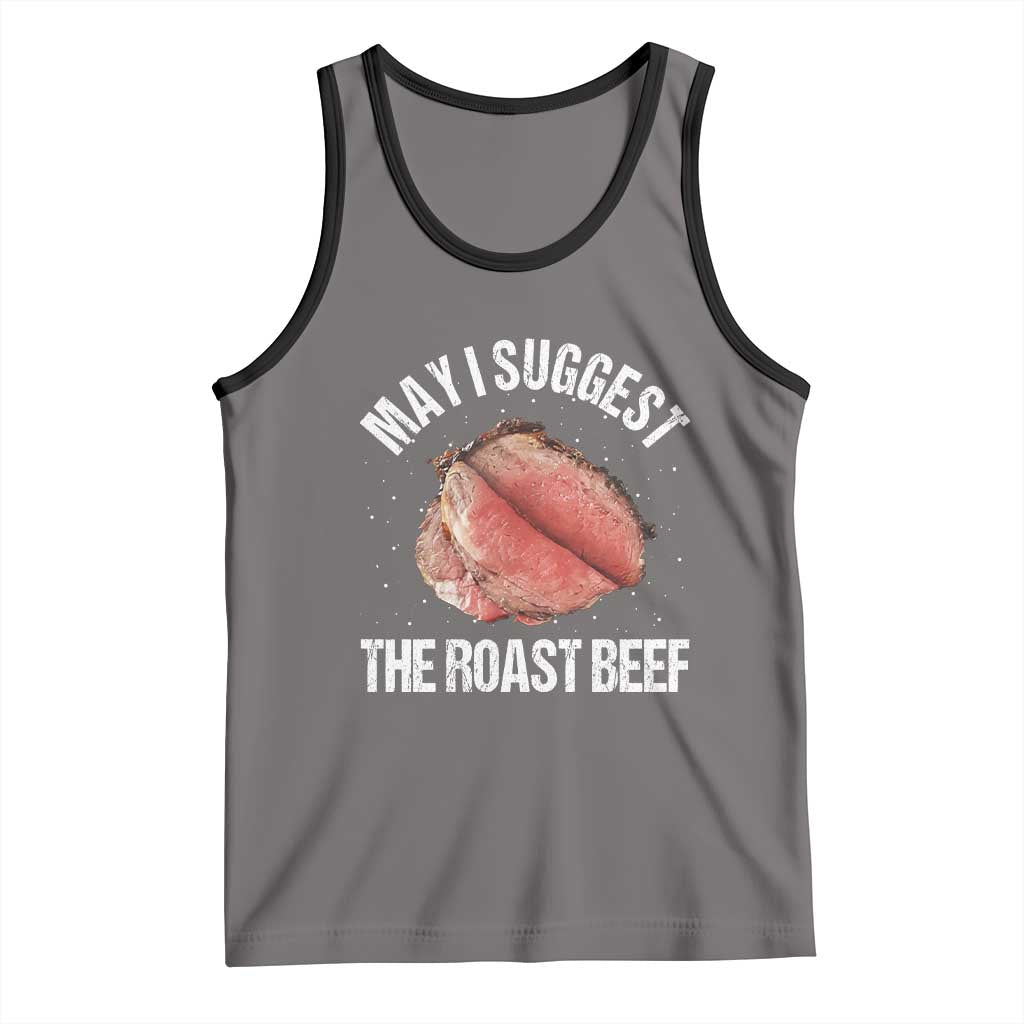 Funny Dank Meme Tank Top May I Suggest The Roast Beef TS10 Deep Heather Black Print Your Wear