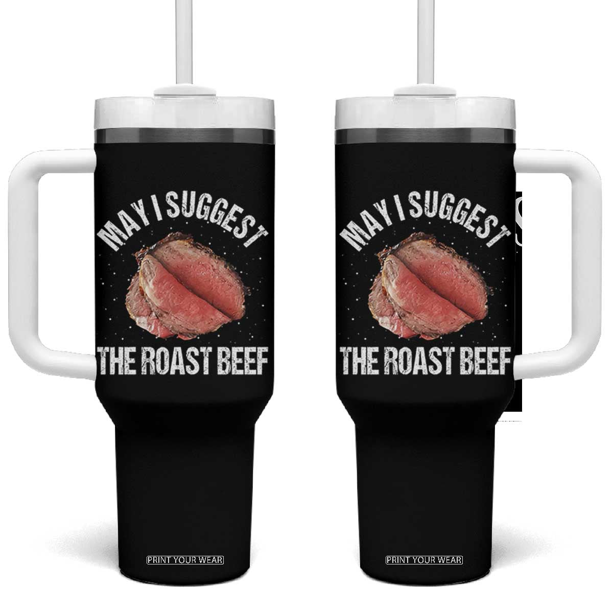 Funny Dank Meme Tumbler With Handle May I Suggest The Roast Beef TS10 One Size: 40 oz Black Print Your Wear
