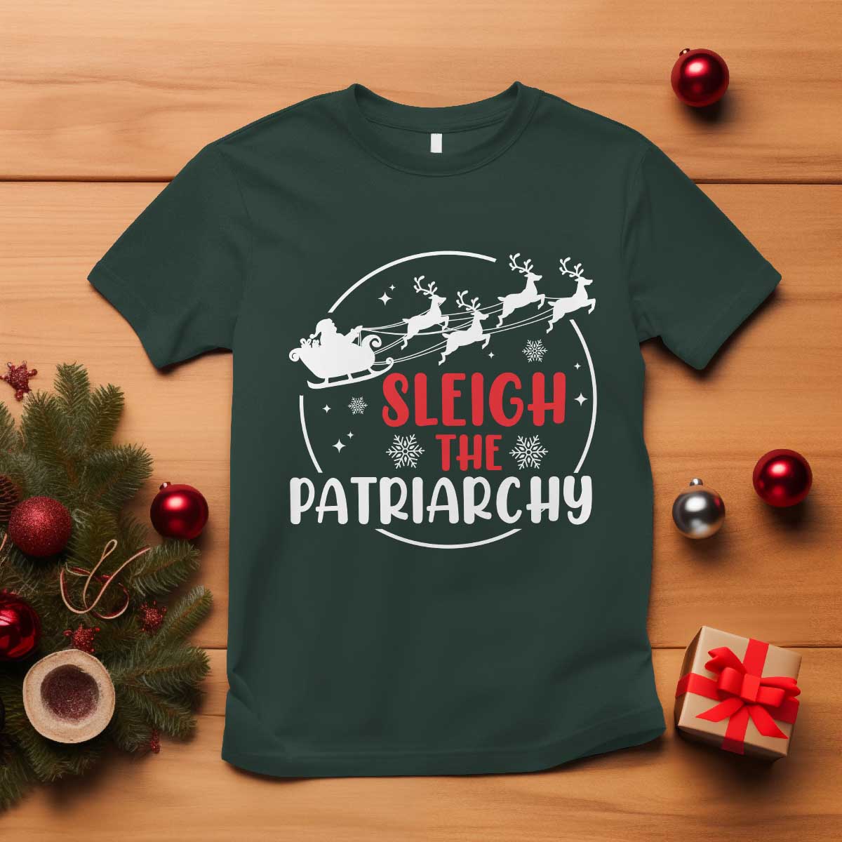 Sleigh The Patriarchy T Shirt Feminist Christmas Womens Rights TS10 Dark Forest Green Print Your Wear