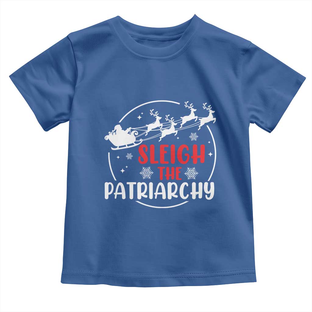 Sleigh The Patriarchy Toddler T Shirt Feminist Christmas Womens Rights TS10 Royal Blue Print Your Wear