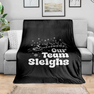 Our Team Sleighs Christmas Matching Group Throw Blanket Office Team TS10 Print Your Wear