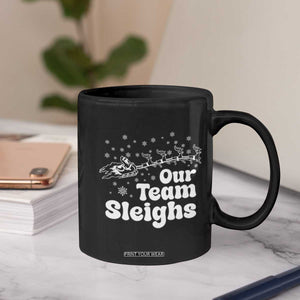 Our Team Sleighs Christmas Matching Group Coffee Mug Office Team TS10 Print Your Wear