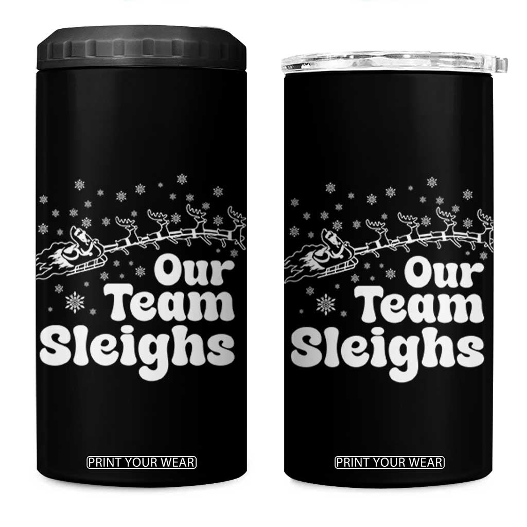 Our Team Sleighs Christmas Matching Group 4 in 1 Can Cooler Tumbler Office Team TS10 One Size: 16 oz Black Print Your Wear