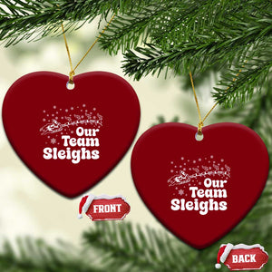 Our Team Sleighs Christmas Matching Group Ceramic Ornament Office Team TS10 Print Your Wear