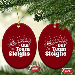 Our Team Sleighs Christmas Matching Group Ceramic Ornament Office Team TS10 Print Your Wear