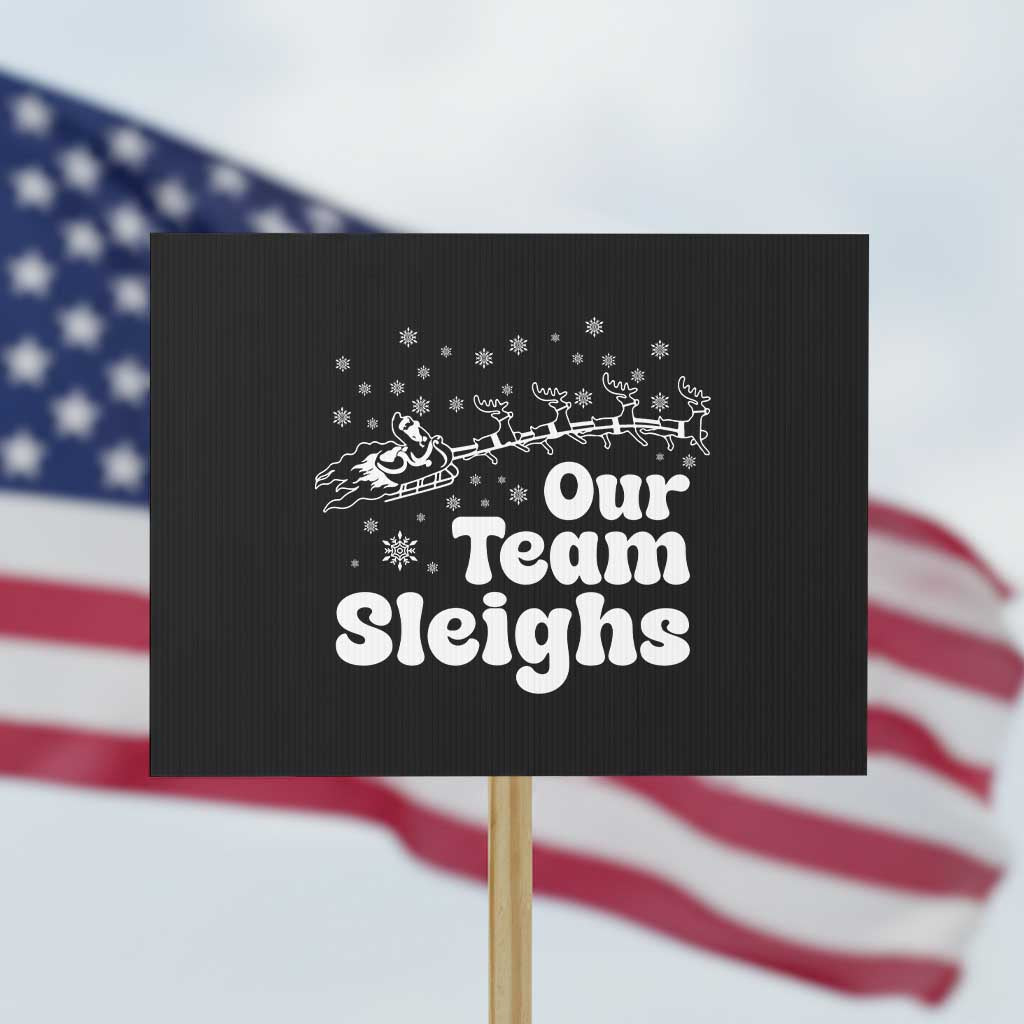 Our Team Sleighs Christmas Matching Group Protest Sign Office Team TS10 Horizontal 18