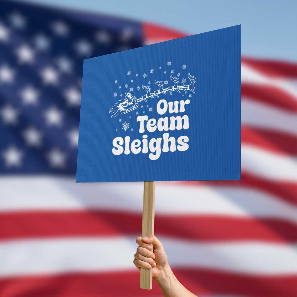 Our Team Sleighs Christmas Matching Group Protest Sign Office Team TS10 Horizontal 18