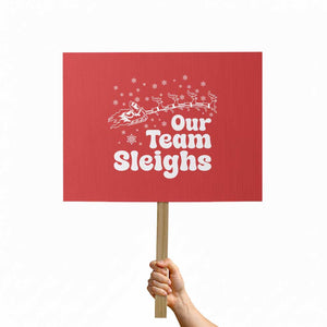 Our Team Sleighs Christmas Matching Group Protest Sign Office Team TS10 Horizontal 18" × 24" Red Print Your Wear