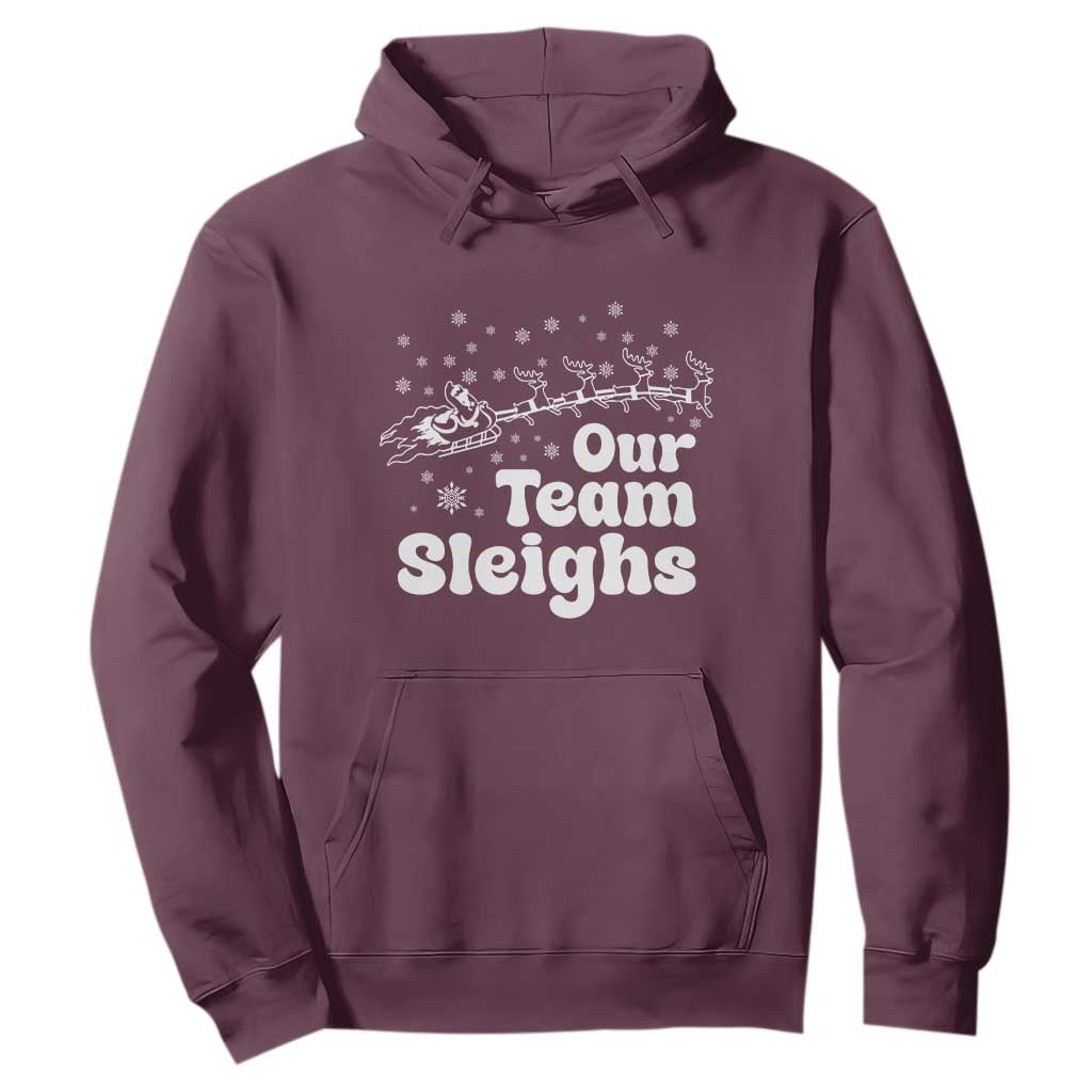 Our Team Sleighs Christmas Matching Group Hoodie Office Team TS10 Maroon Print Your Wear