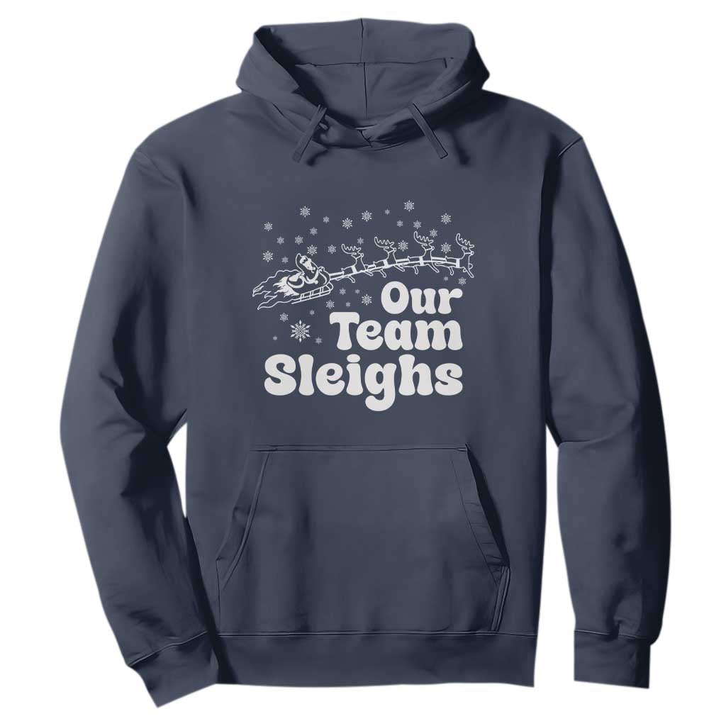 Our Team Sleighs Christmas Matching Group Hoodie Office Team TS10 Navy Print Your Wear