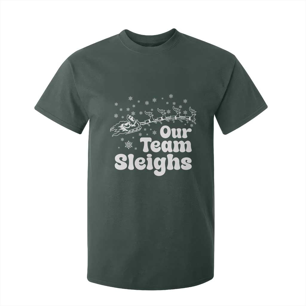 Our Team Sleighs Christmas Matching Group T Shirt For Kid Office Team TS10 Dark Forest Green Print Your Wear