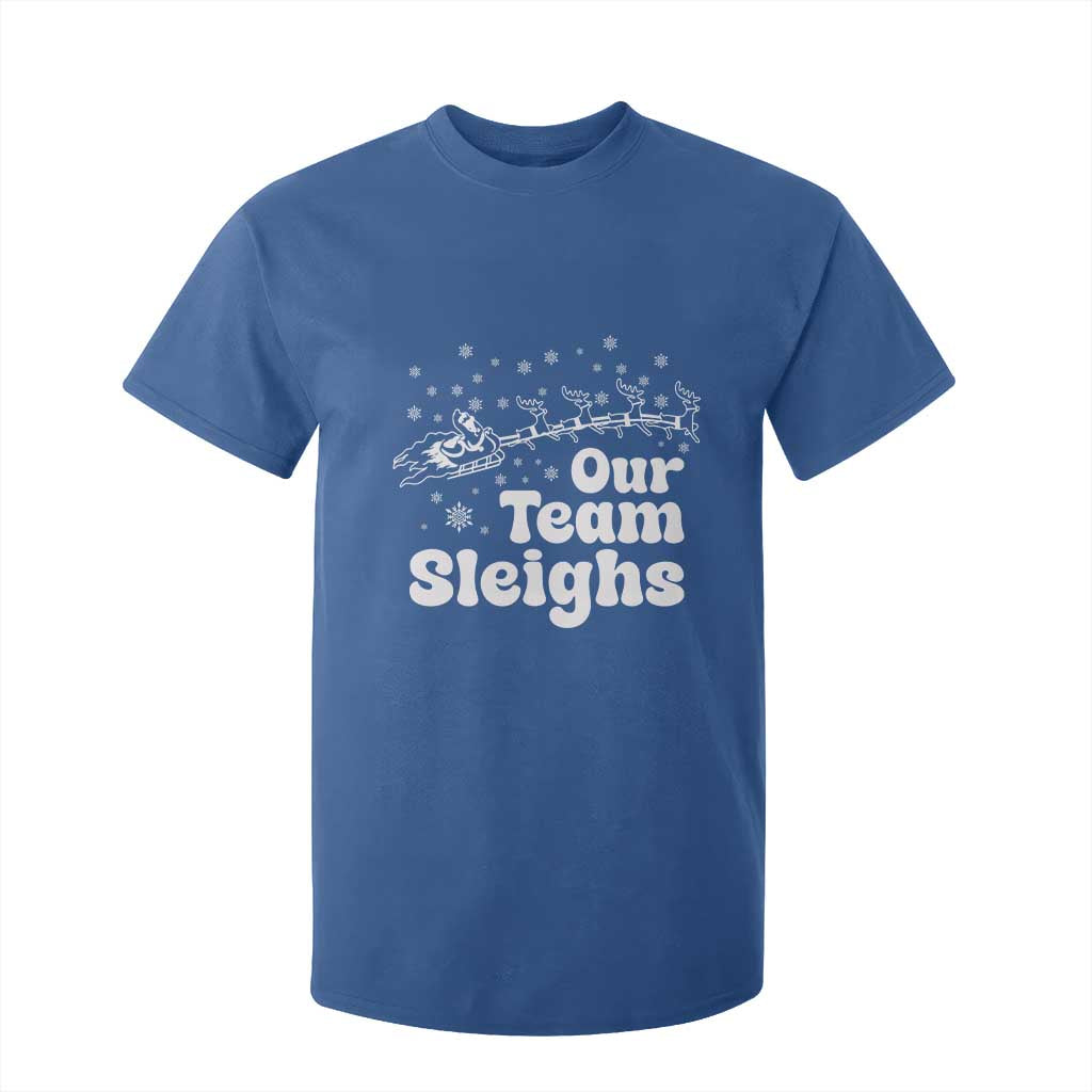 Our Team Sleighs Christmas Matching Group T Shirt For Kid Office Team TS10 Royal Blue Print Your Wear