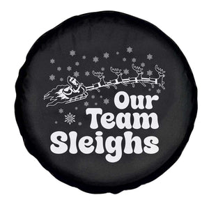 Our Team Sleighs Christmas Matching Group Spare Tire Cover Office Team TS10 Print Your Wear