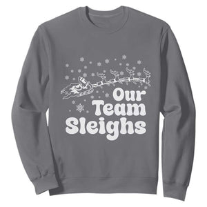 Our Team Sleighs Christmas Matching Group Sweatshirt Office Team TS10 Charcoal Print Your Wear